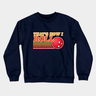 Vintage - That's How I Roll Crewneck Sweatshirt